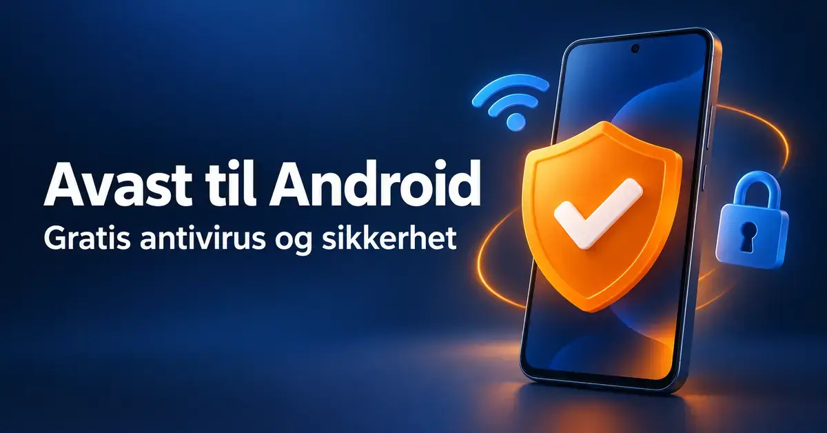 Avast til Android – gratis antivirus og sikkerhet for mobilen Illustrasjon av en mobiltelefon med et oransje sikkerhetsskjold, Wi-Fi-symbol og hengelås ved siden av teksten «Avast til Android – Gratis antivirus og sikkerhet».